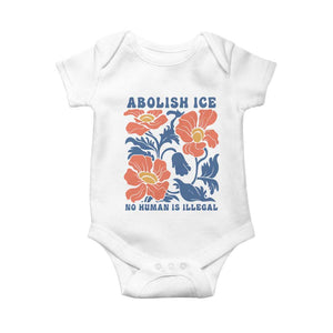Retro Floral Protest Abolish Ice Baby Onesie No Human is Illegal Peaceful Pro-Immigrant TS02 White Print Your Wear