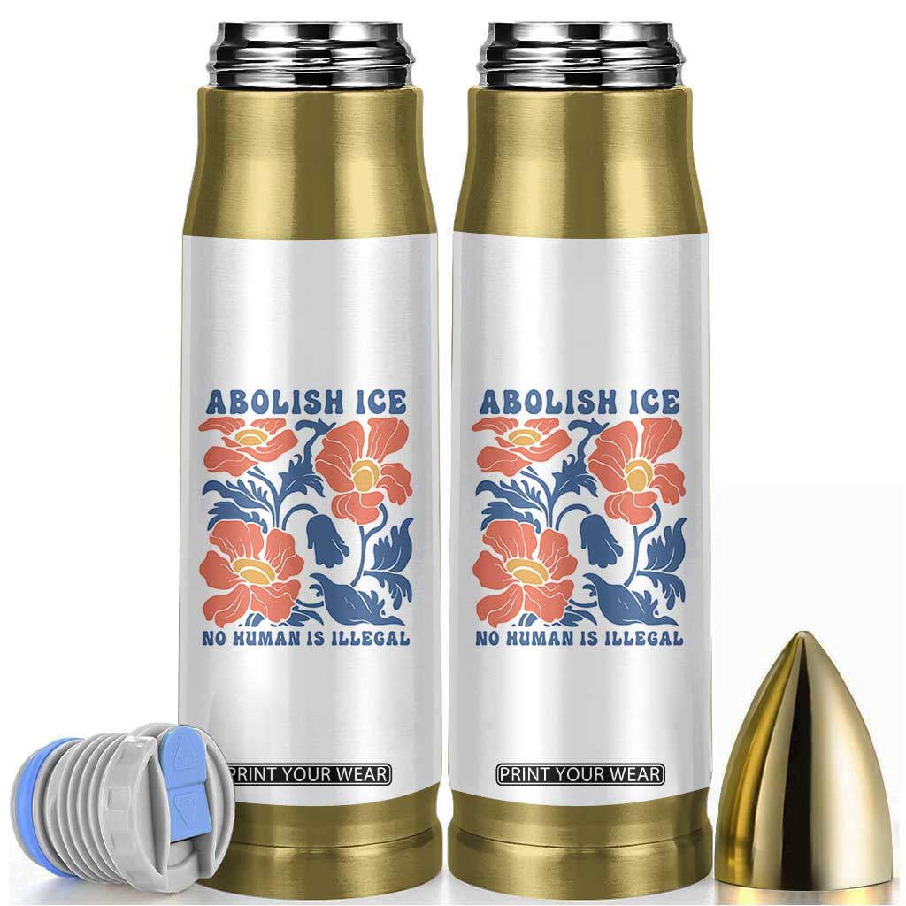Retro Floral Protest Abolish Ice Bullet Tumbler No Human is Illegal Peaceful Pro-Immigrant TS02 White Print Your Wear