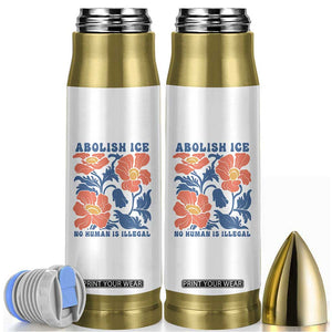 Retro Floral Protest Abolish Ice Bullet Tumbler No Human is Illegal Peaceful Pro-Immigrant TS02 White Print Your Wear