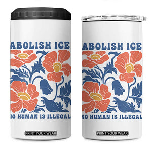 Retro Floral Protest Abolish Ice 4 in 1 Can Cooler Tumbler No Human is Illegal Peaceful Pro-Immigrant TS02 One Size: 16 oz White Print Your Wear