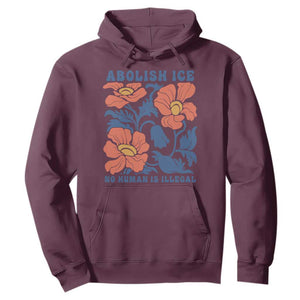Retro Floral Protest Abolish Ice Hoodie No Human is Illegal Peaceful Pro-Immigrant TS02 Maroon Print Your Wear