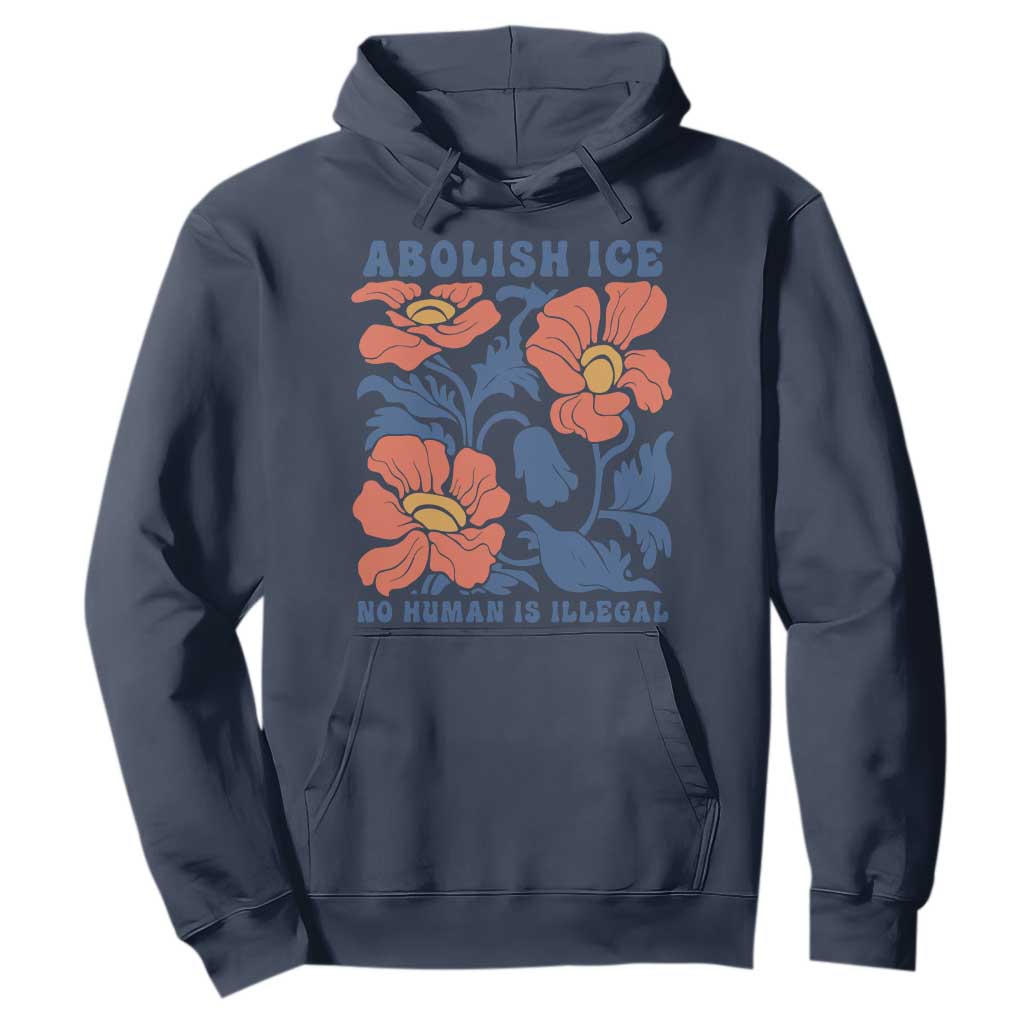 Retro Floral Protest Abolish Ice Hoodie No Human is Illegal Peaceful Pro-Immigrant TS02 Navy Print Your Wear