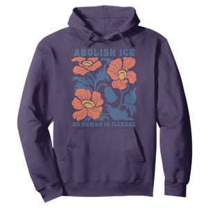 Retro Floral Protest Abolish Ice Hoodie No Human is Illegal Peaceful Pro-Immigrant TS02 Purple Print Your Wear