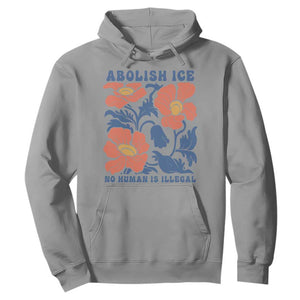 Retro Floral Protest Abolish Ice Hoodie No Human is Illegal Peaceful Pro-Immigrant TS02 Sport Gray Print Your Wear