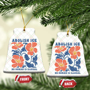 Retro Floral Protest Abolish Ice Ceramic Ornament No Human is Illegal Peaceful Pro-Immigrant TS02 Print Your Wear