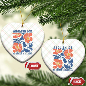 Retro Floral Protest Abolish Ice Ceramic Ornament No Human is Illegal Peaceful Pro-Immigrant TS02 Print Your Wear