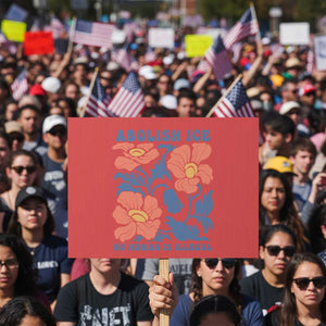 Retro Floral Protest Abolish Ice Protest Sign No Human is Illegal Peaceful Pro-Immigrant TS02 Horizontal 18" × 24" Red Print Your Wear
