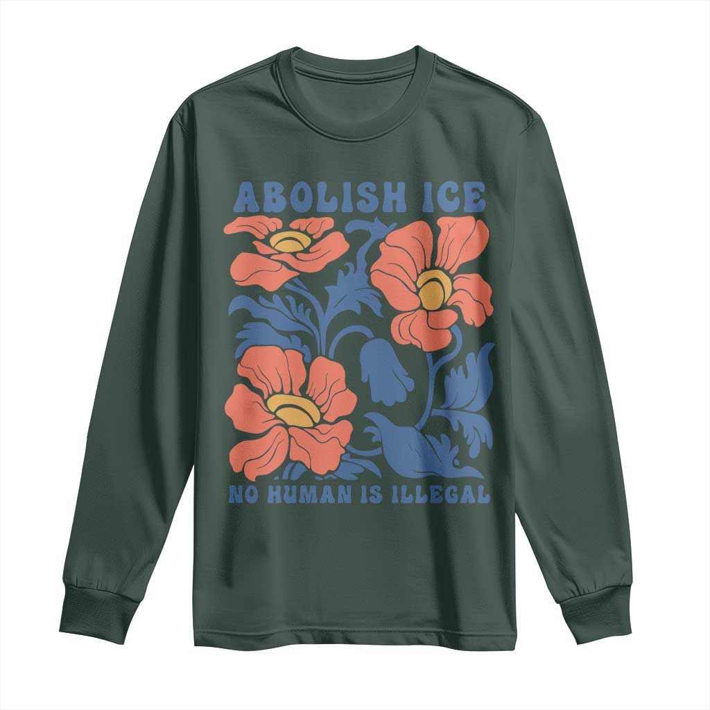 Retro Floral Protest Abolish Ice Long Sleeve Shirt No Human is Illegal Peaceful Pro-Immigrant TS02 Dark Forest Green Print Your Wear