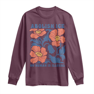 Retro Floral Protest Abolish Ice Long Sleeve Shirt No Human is Illegal Peaceful Pro-Immigrant TS02 Maroon Print Your Wear