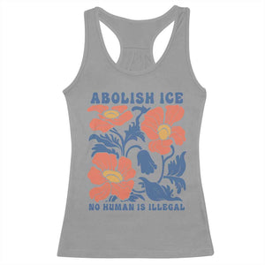 Retro Floral Protest Abolish Ice Racerback Tank Top No Human is Illegal Peaceful Pro-Immigrant TS02 Sport Gray Print Your Wear