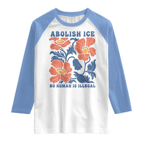 Retro Floral Protest Abolish Ice Raglan Shirt No Human is Illegal Peaceful Pro-Immigrant TS02 White Carolina Blue Print Your Wear