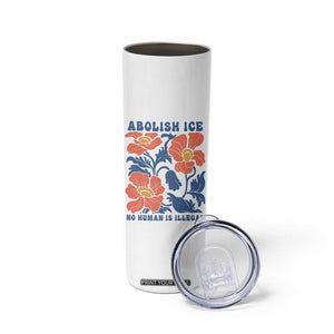 Retro Floral Protest Abolish Ice Skinny Tumbler No Human is Illegal Peaceful Pro-Immigrant TS02 Print Your Wear