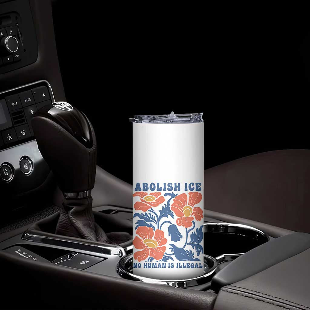Retro Floral Protest Abolish Ice Skinny Tumbler No Human is Illegal Peaceful Pro-Immigrant TS02 Print Your Wear