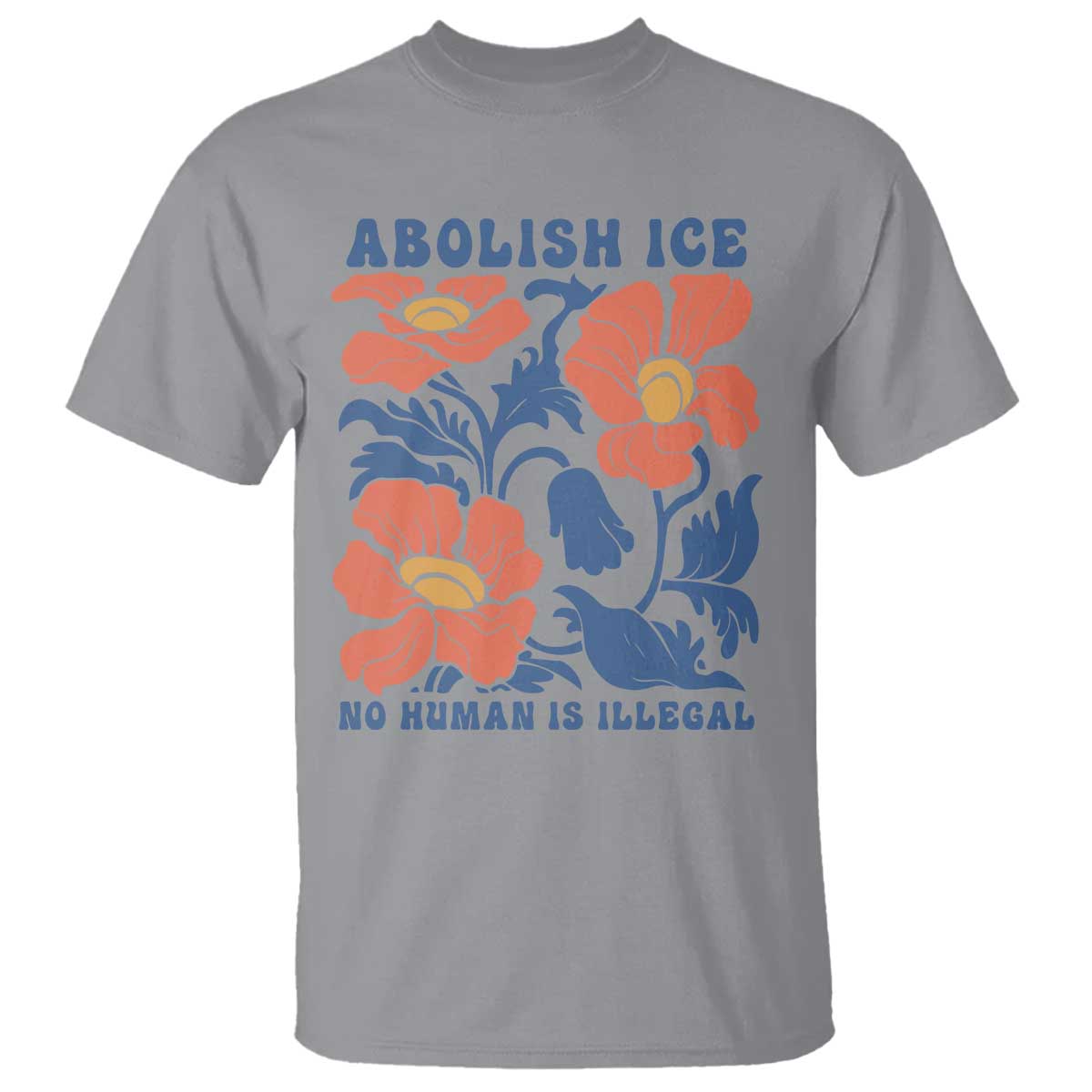 Retro Floral Protest Abolish Ice T Shirt No Human is Illegal Peaceful Pro-Immigrant TS02 Sport Gray Print Your Wear