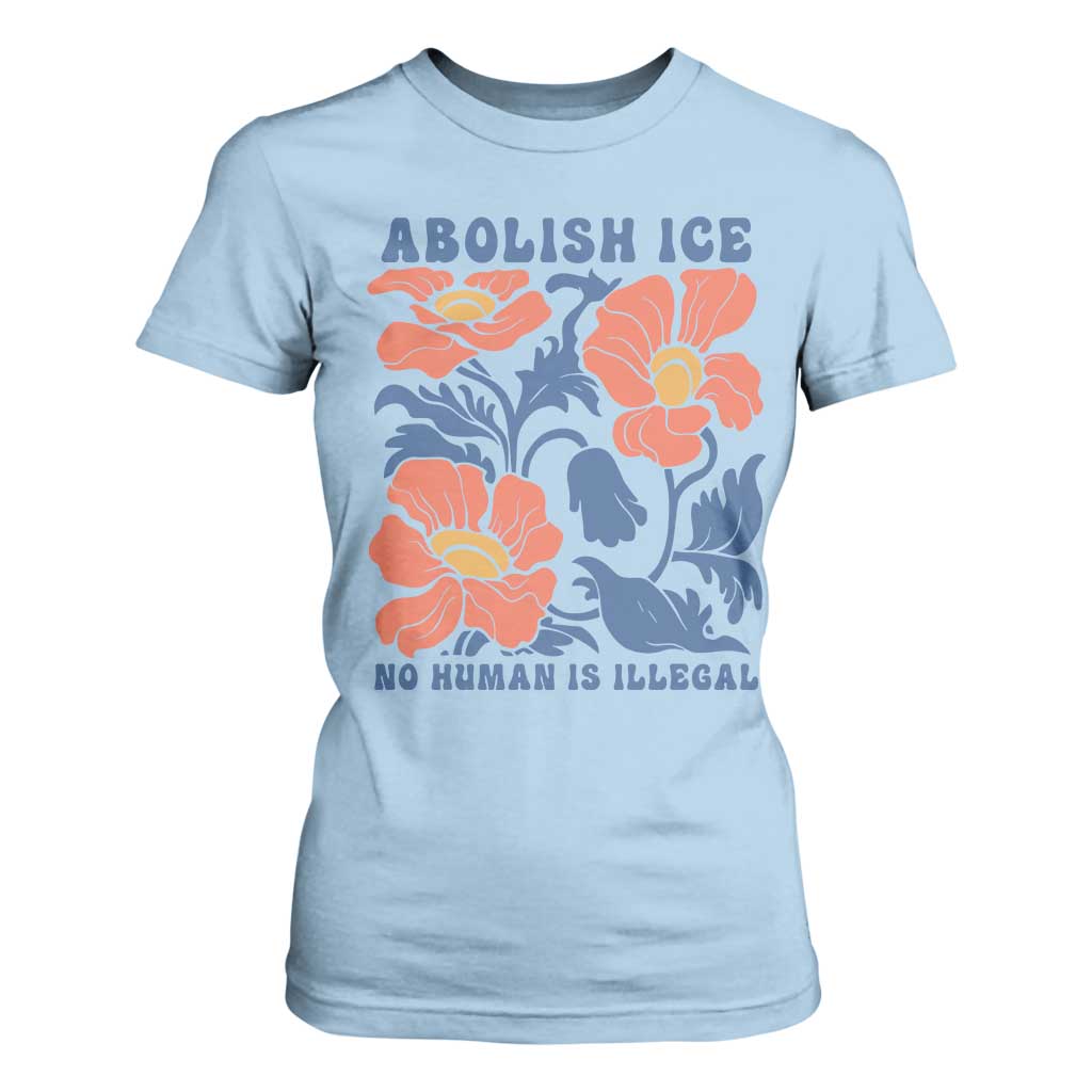 Retro Floral Protest Abolish Ice T Shirt For Women No Human is Illegal Peaceful Pro-Immigrant TS02 Light Blue Print Your Wear