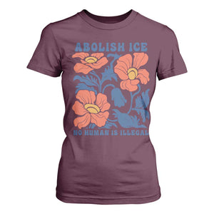 Retro Floral Protest Abolish Ice T Shirt For Women No Human is Illegal Peaceful Pro-Immigrant TS02 Maroon Print Your Wear