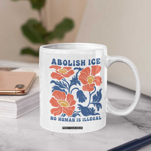 Retro Floral Protest Abolish Ice Coffee Mug No Human is Illegal Peaceful Pro-Immigrant TS02 Print Your Wear
