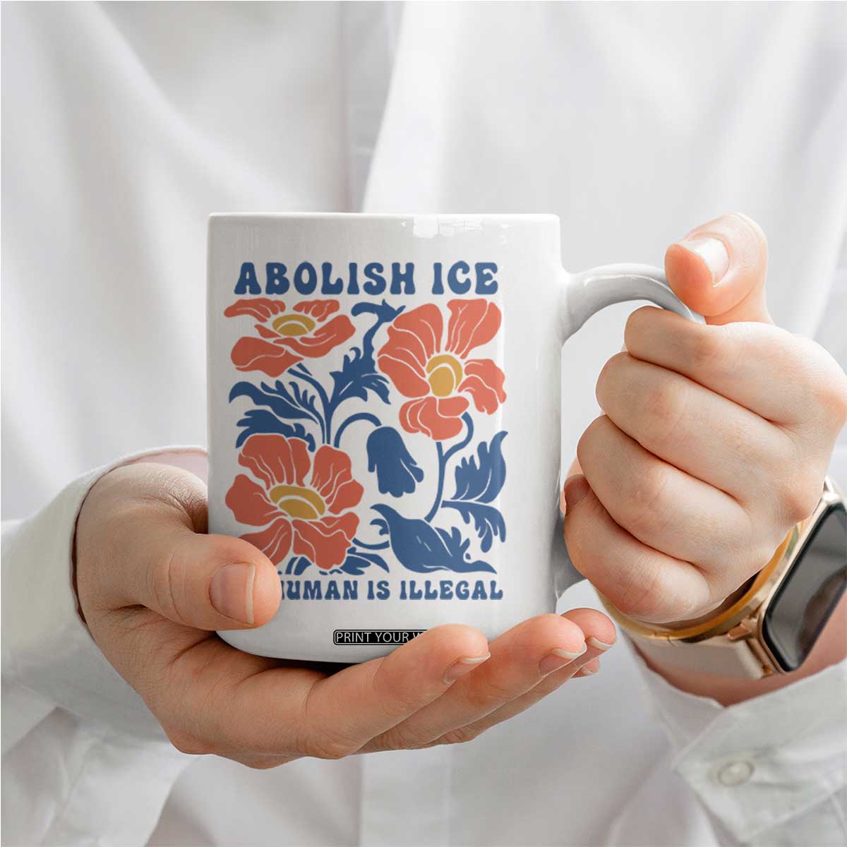 Retro Floral Protest Abolish Ice Coffee Mug No Human is Illegal Peaceful Pro-Immigrant TS02 Print Your Wear