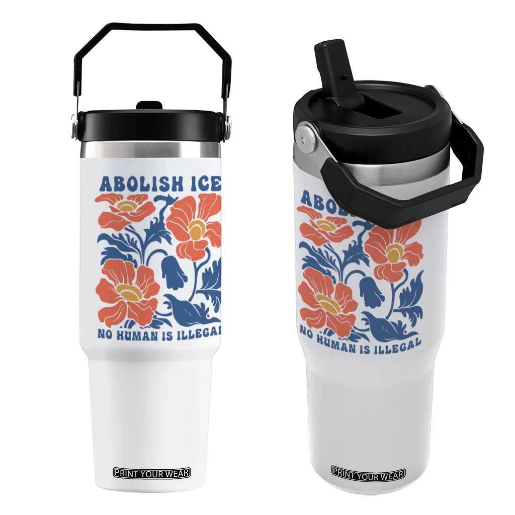 Retro Floral Protest Abolish Ice Flip Straw Tumbler No Human is Illegal Peaceful Pro-Immigrant TS02 One Size: 30 oz White Print Your Wear
