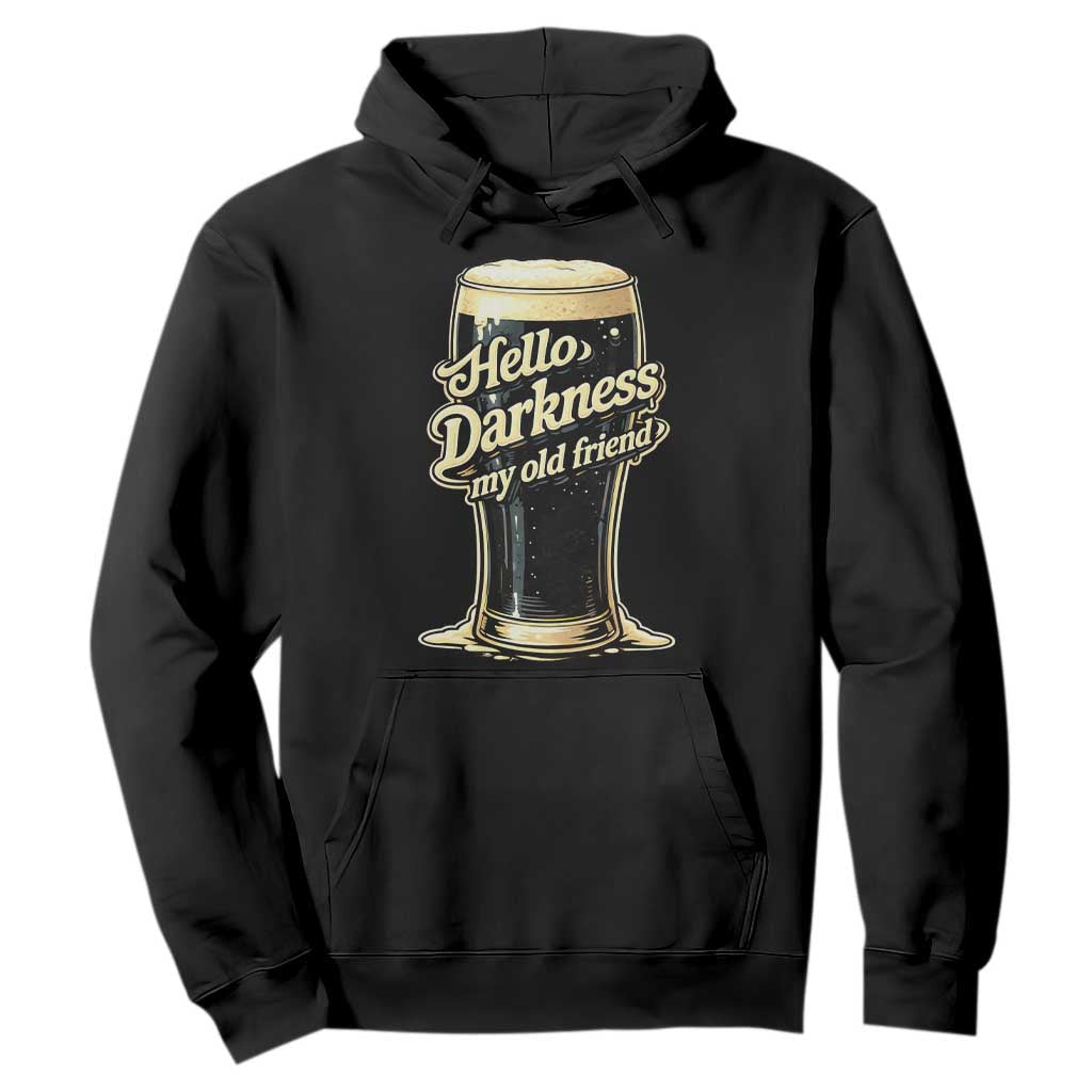Hello Darkness My Old Friend - Funny Stout Beer Hoodie - Vintage Craft Brew Lovers TS02 Black Print Your Wear