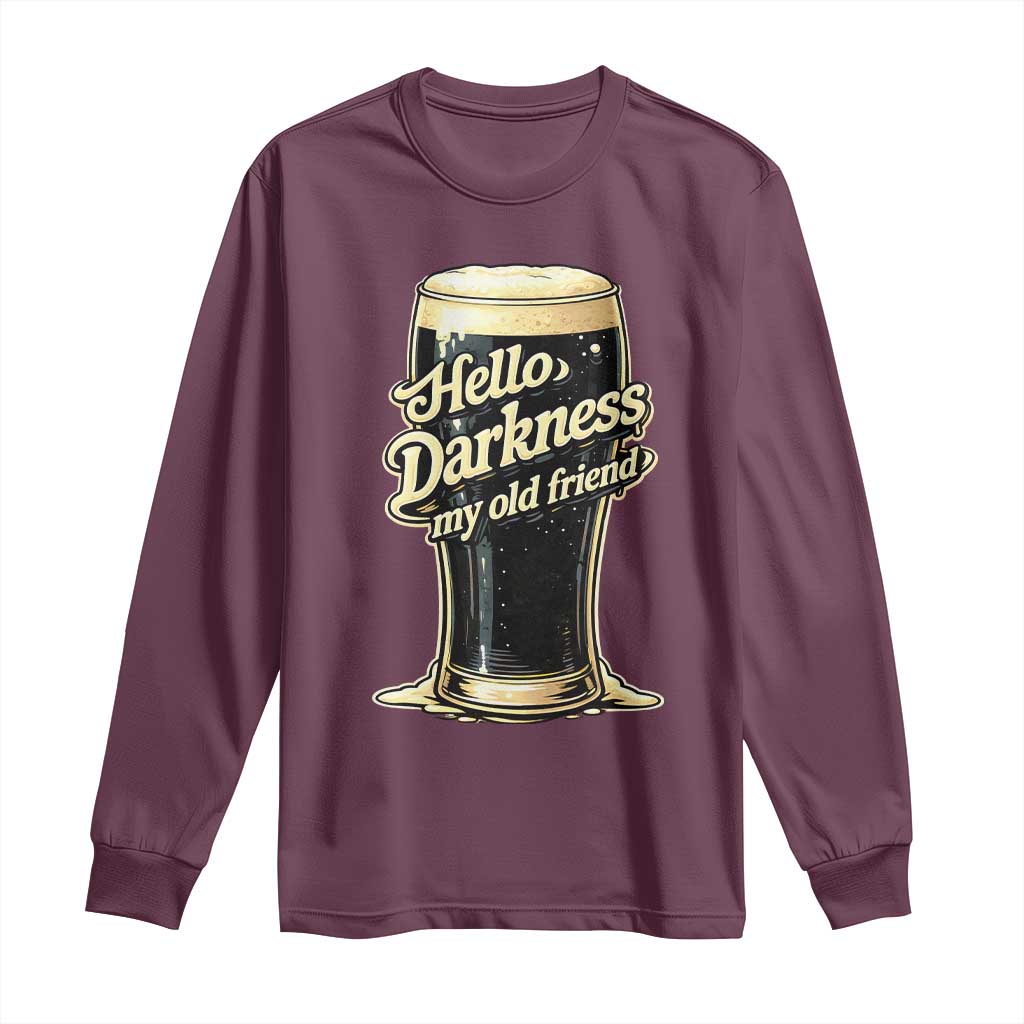 Hello Darkness My Old Friend Funny Stout Beer Long Sleeve Shirt Vintage Craft Brew Lovers TS02 Maroon Print Your Wear