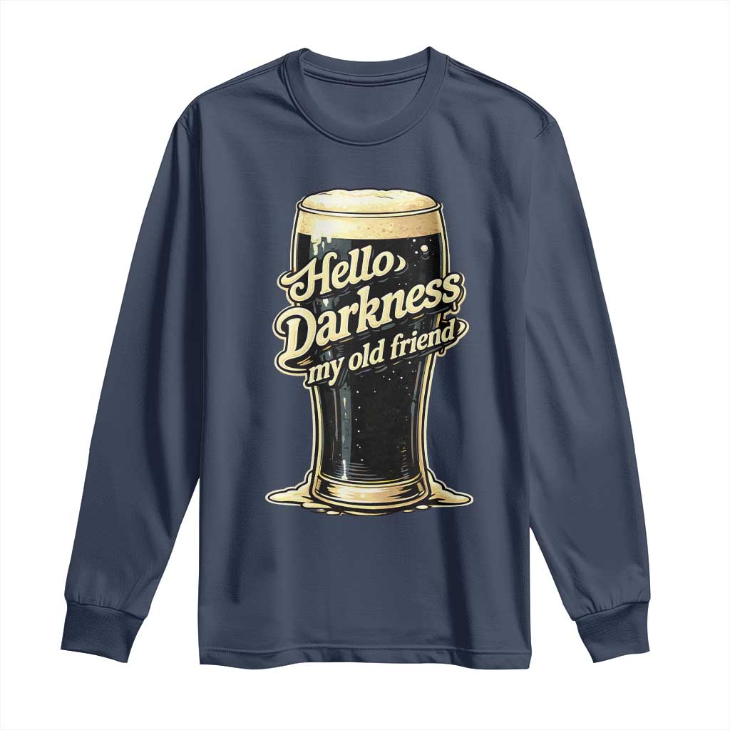 Hello Darkness My Old Friend Funny Stout Beer Long Sleeve Shirt Vintage Craft Brew Lovers TS02 Navy Print Your Wear