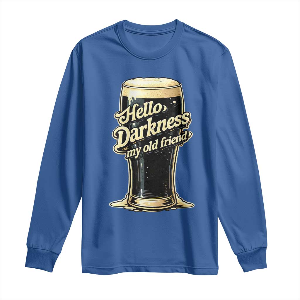 Hello Darkness My Old Friend Funny Stout Beer Long Sleeve Shirt Vintage Craft Brew Lovers TS02 Royal Blue Print Your Wear