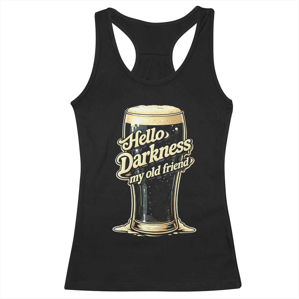 Hello Darkness My Old Friend Funny Stout Beer Racerback Tank Top Vintage Craft Brew Lovers TS02 Black Print Your Wear