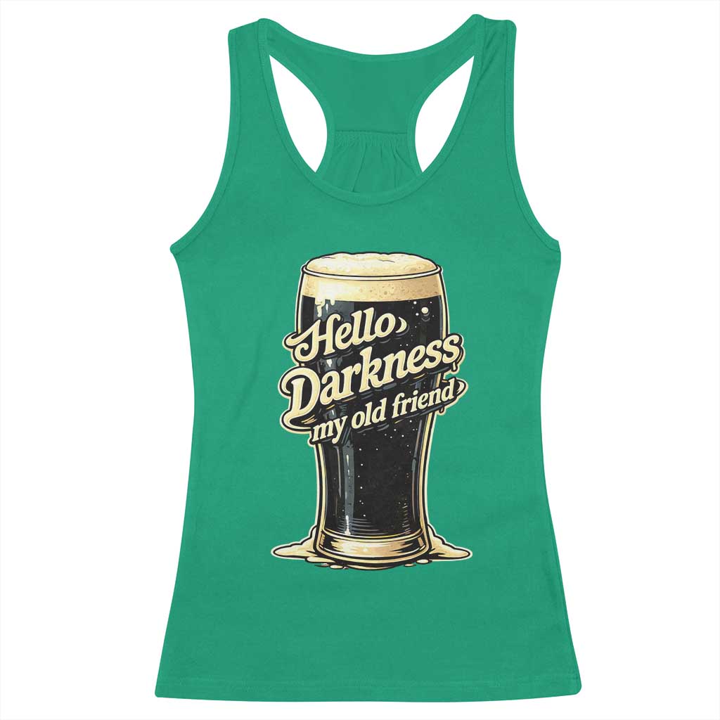 Hello Darkness My Old Friend Funny Stout Beer Racerback Tank Top Vintage Craft Brew Lovers TS02 Irish Green Print Your Wear
