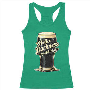 Hello Darkness My Old Friend Funny Stout Beer Racerback Tank Top Vintage Craft Brew Lovers TS02 Irish Green Print Your Wear