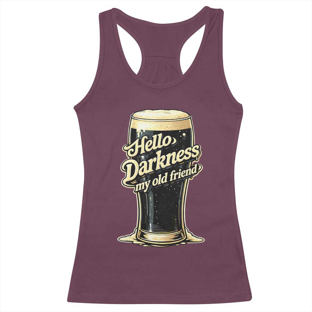 Hello Darkness My Old Friend Funny Stout Beer Racerback Tank Top Vintage Craft Brew Lovers TS02 Maroon Print Your Wear