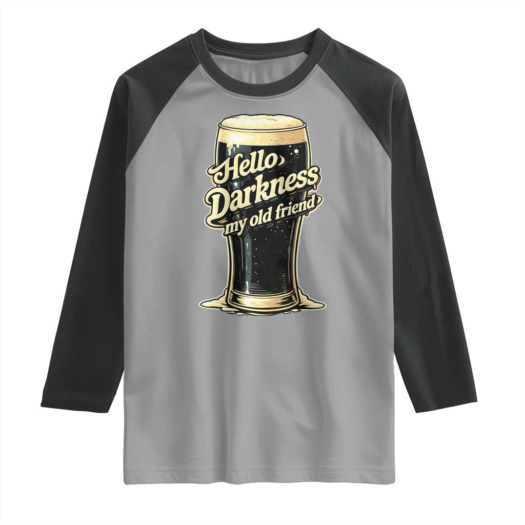 Hello Darkness My Old Friend Funny Stout Beer Raglan Shirt Vintage Craft Brew Lovers TS02 Sport Gray Black Print Your Wear