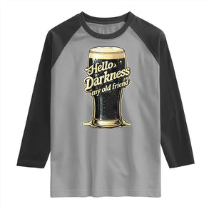 Hello Darkness My Old Friend Funny Stout Beer Raglan Shirt Vintage Craft Brew Lovers TS02 Sport Gray Black Print Your Wear