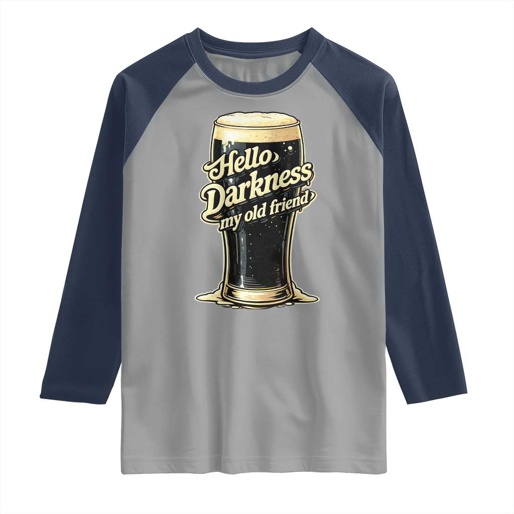 Hello Darkness My Old Friend Funny Stout Beer Raglan Shirt Vintage Craft Brew Lovers TS02 Sport Gray Navy Print Your Wear