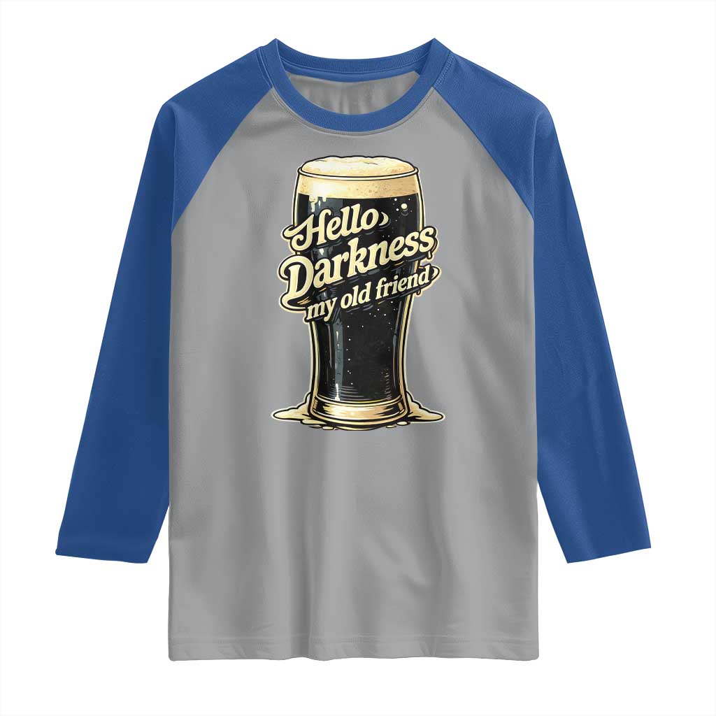 Hello Darkness My Old Friend Funny Stout Beer Raglan Shirt Vintage Craft Brew Lovers TS02 Sport Gray Royal Print Your Wear