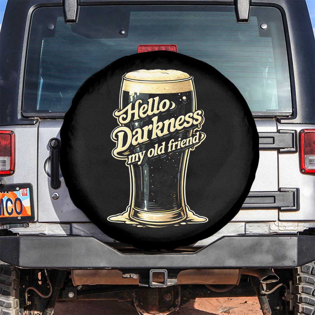 Hello Darkness My Old Friend Funny Stout Beer Spare Tire Cover Vintage Craft Brew Lovers TS02 No hole Black Print Your Wear