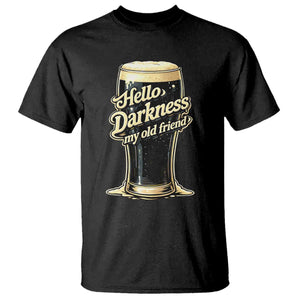 Hello Darkness My Old Friend Funny Stout Beer T Shirt Vintage Craft Brew Lovers TS02 Black Print Your Wear