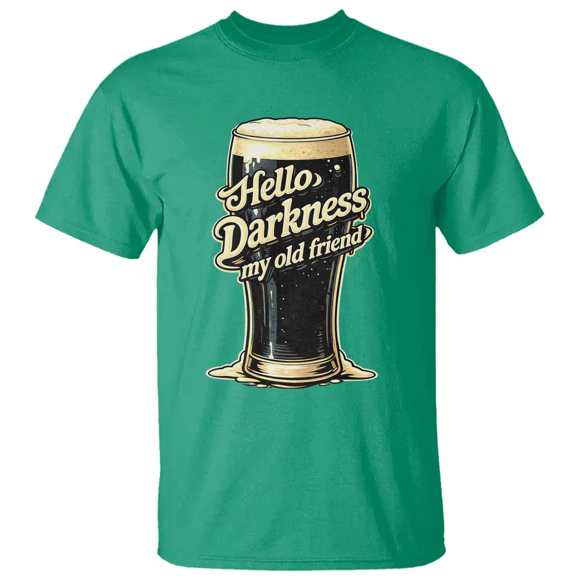 Hello Darkness My Old Friend Funny Stout Beer T Shirt Vintage Craft Brew Lovers TS02 Irish Green Print Your Wear