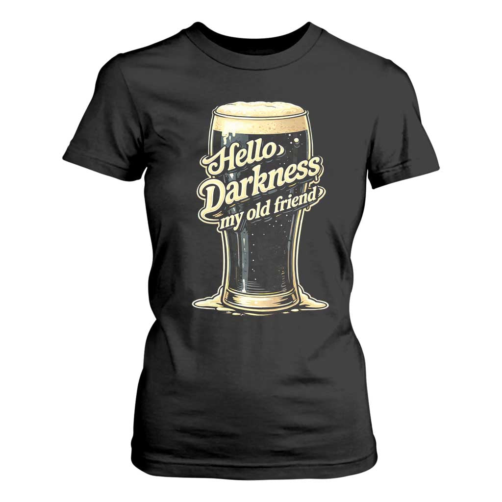 Hello Darkness My Old Friend Funny Stout Beer T Shirt For Women Vintage Craft Brew Lovers TS02 Black Print Your Wear