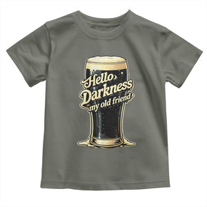 Hello Darkness My Old Friend Funny Stout Beer Toddler T Shirt Vintage Craft Brew Lovers TS02 Military Green Print Your Wear
