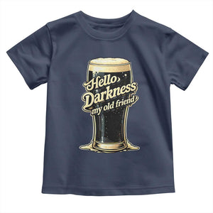 Hello Darkness My Old Friend Funny Stout Beer Toddler T Shirt Vintage Craft Brew Lovers TS02 Navy Print Your Wear