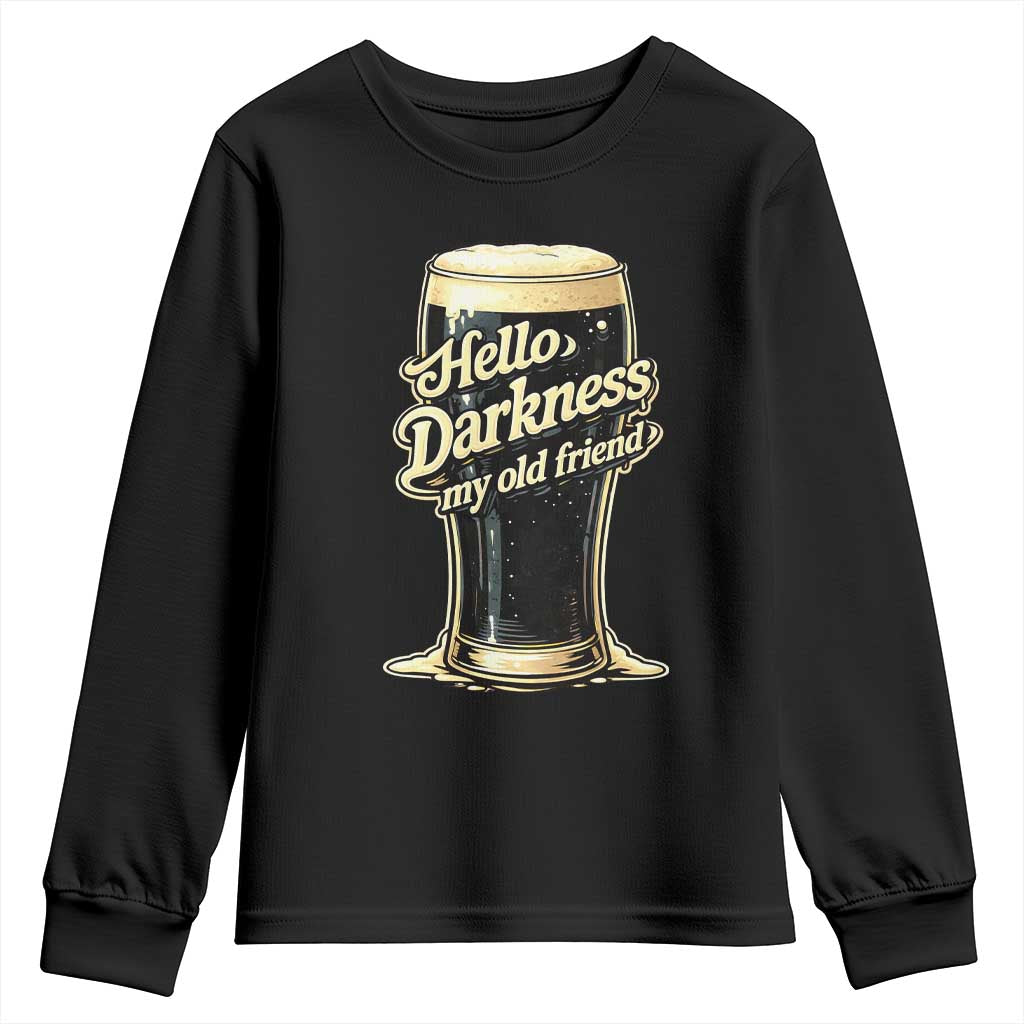 Hello Darkness My Old Friend Funny Stout Beer Youth Sweatshirt Vintage Craft Brew Lovers TS02 Black Print Your Wear