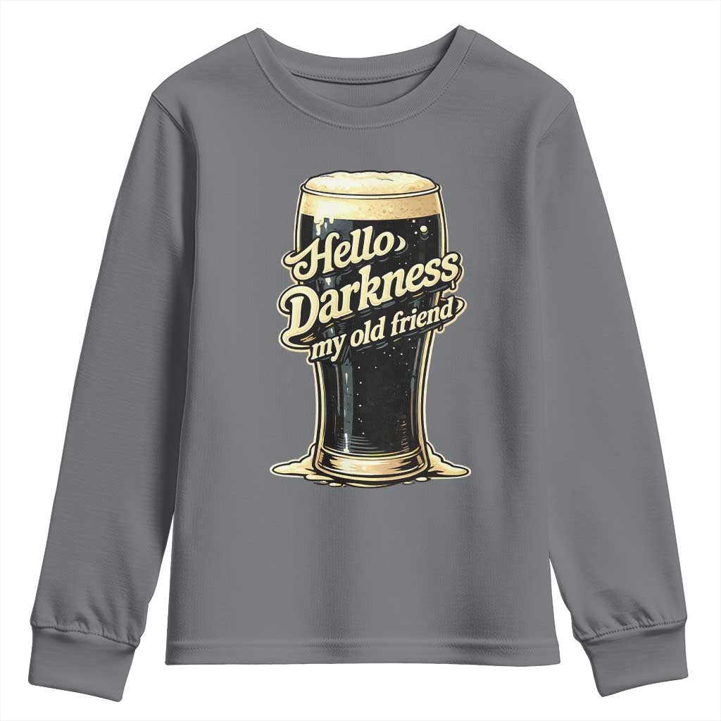 Hello Darkness My Old Friend Funny Stout Beer Youth Sweatshirt Vintage Craft Brew Lovers TS02 Charcoal Print Your Wear