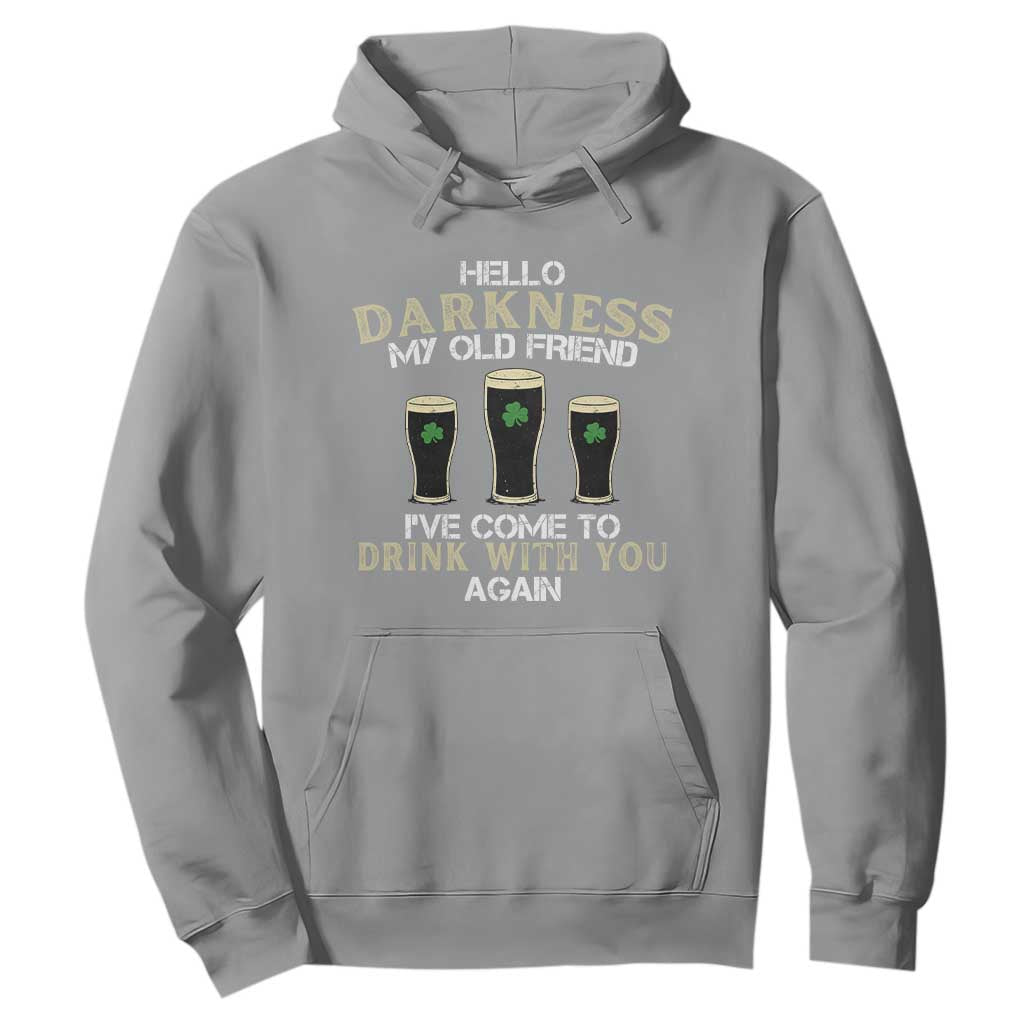Hello Darkness My Old Friend Funny Irish Stout Beer Hoodie St. Patrick’s Day Drinking Humor Craft Brew Lovers TS02 Sport Gray Print Your Wear