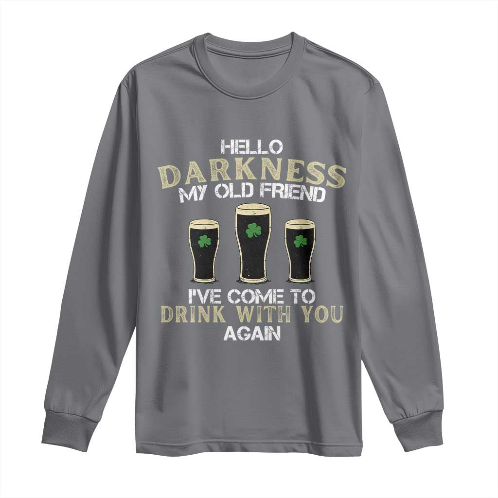 Hello Darkness My Old Friend Funny Irish Stout Beer Long Sleeve Shirt St. Patrick’s Day Drinking Humor Craft Brew Lovers TS02 Charcoal Print Your Wear