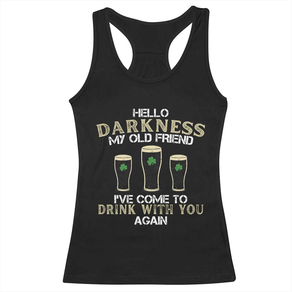 Hello Darkness My Old Friend Funny Irish Stout Beer Racerback Tank Top St. Patrick’s Day Drinking Humor Craft Brew Lovers TS02 Black Print Your Wear