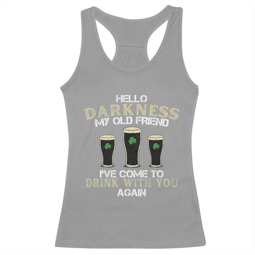 Hello Darkness My Old Friend Funny Irish Stout Beer Racerback Tank Top St. Patrick’s Day Drinking Humor Craft Brew Lovers TS02 Sport Gray Print Your Wear