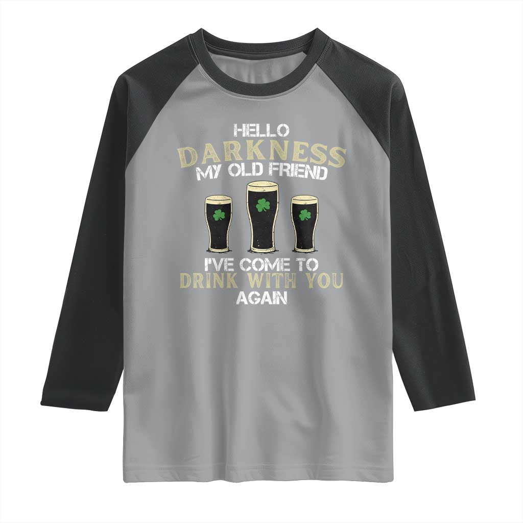 Hello Darkness My Old Friend Funny Irish Stout Beer Raglan Shirt St. Patrick’s Day Drinking Humor Craft Brew Lovers TS02 Sport Gray Black Print Your Wear