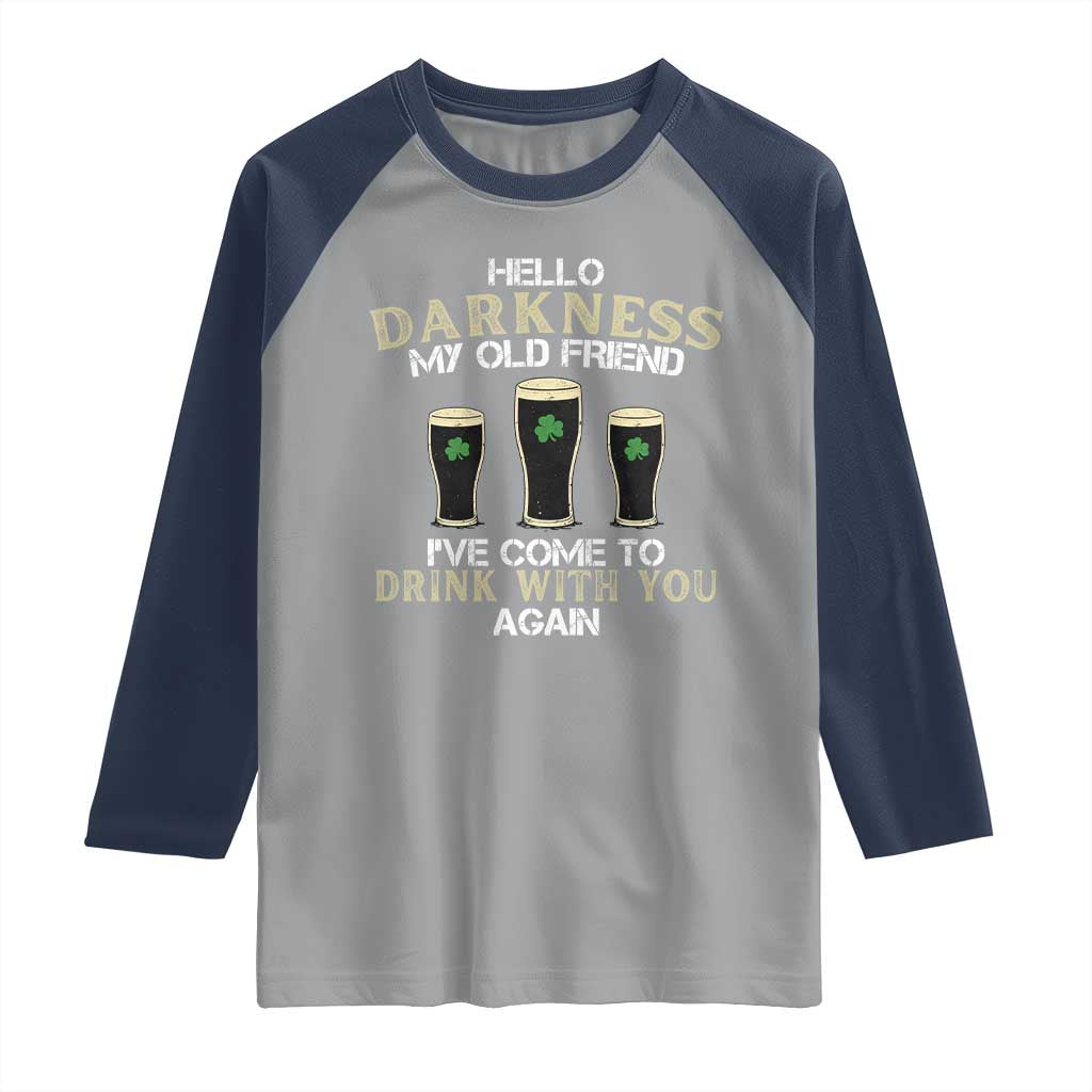 Hello Darkness My Old Friend Funny Irish Stout Beer Raglan Shirt St. Patrick’s Day Drinking Humor Craft Brew Lovers TS02 Sport Gray Navy Print Your Wear