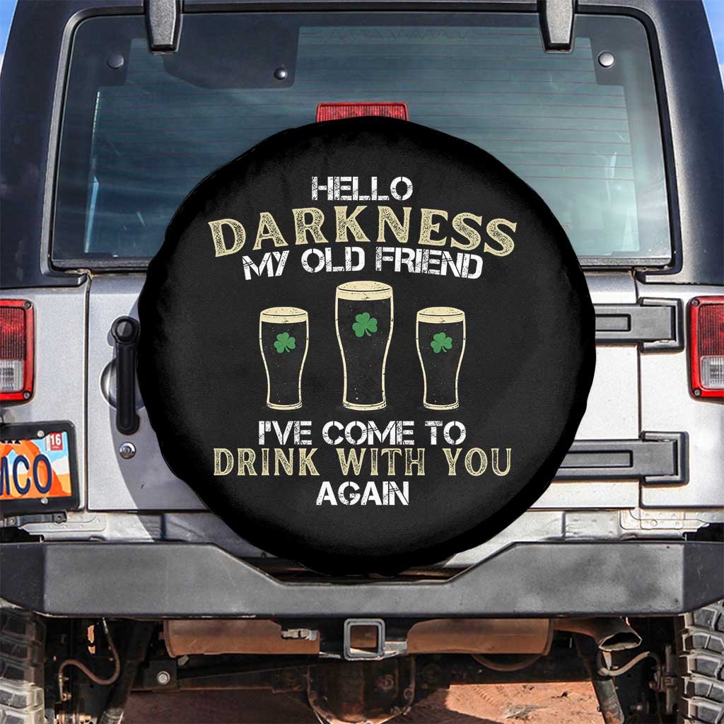 Hello Darkness My Old Friend Funny Irish Stout Beer Spare Tire Cover St. Patrick’s Day Drinking Humor Craft Brew Lovers TS02 No hole Black Print Your Wear